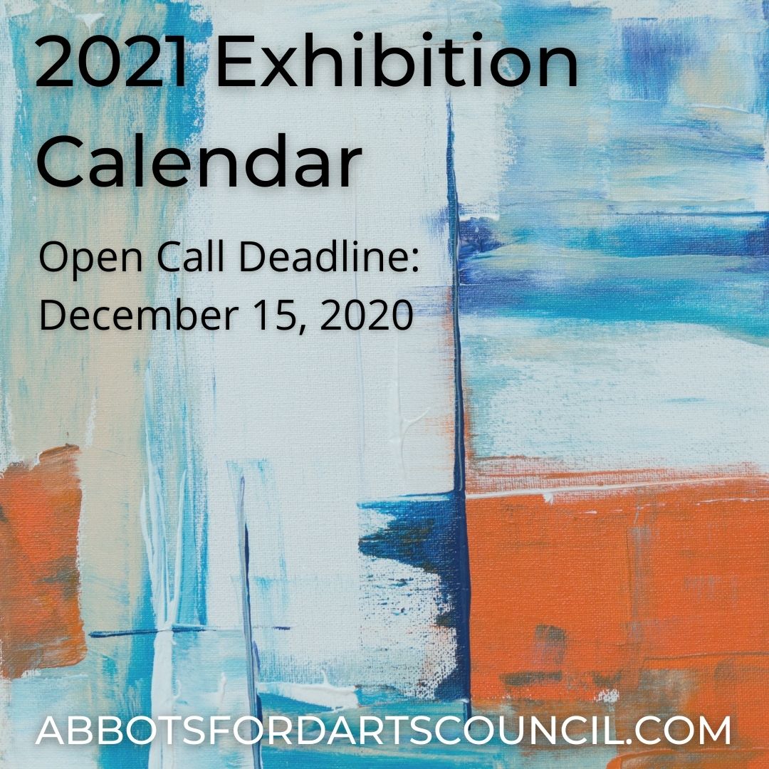 2021 Exhibition Calendar Open Call Abbotsford Arts Council